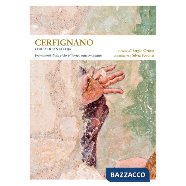 Cerfignano. Chiesa di Santa Loja. Frammenti di un ciclo pittorico misconosciuto