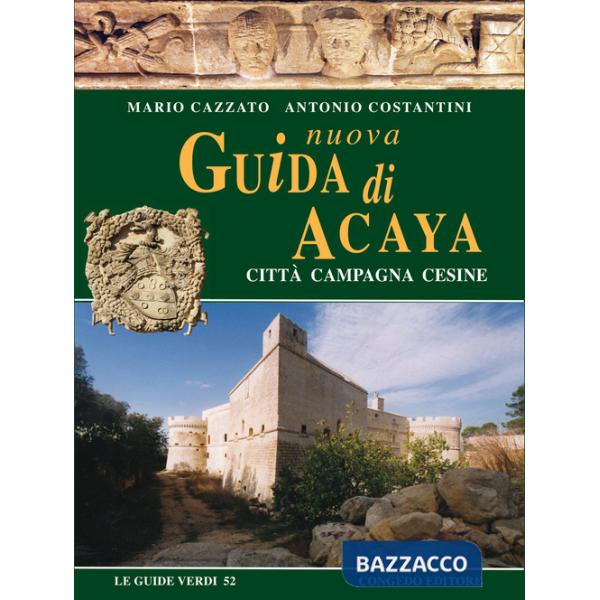 Nuova guida di Acaya. Città campagna Cesine