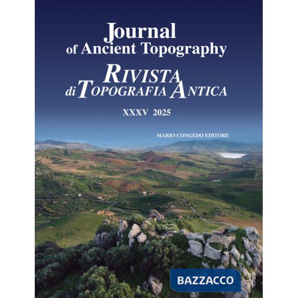 Journal of ancient topography-Rivista di topografia antica (2025). Ediz. per la scuola. Vol. 35