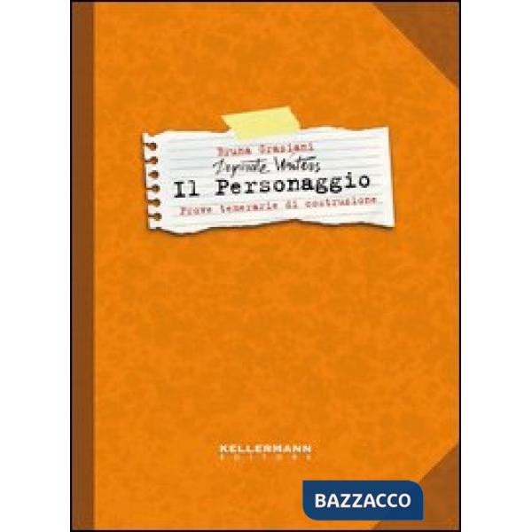 Personaggio. Desperate writers. Prove temerarie di costruzione (Il)