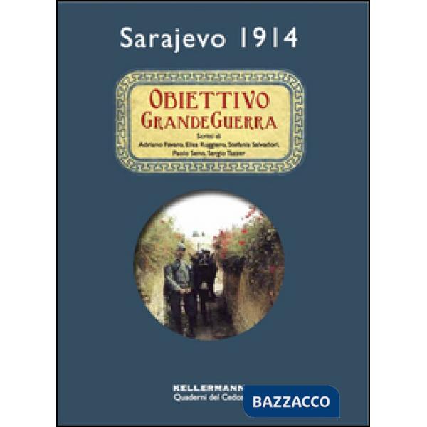 Obiettivo grande guerra. Sarajevo 1914
