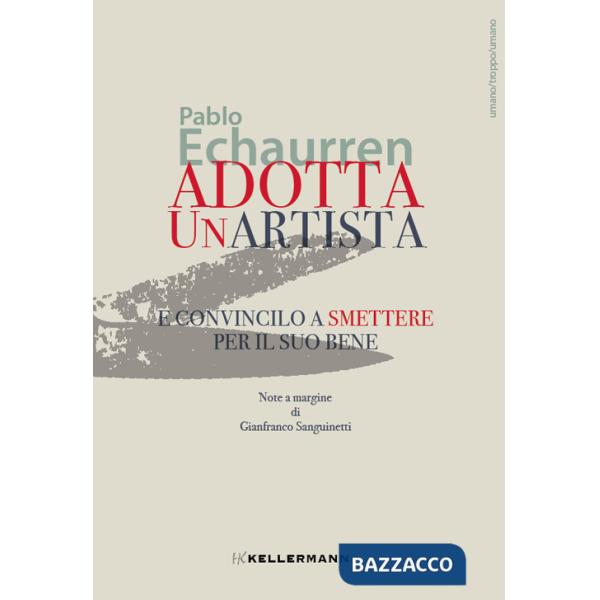 Adotta un'artista e convincilo a smettere per il suo bene