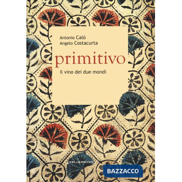Primitivo. Il vino dei due mondi