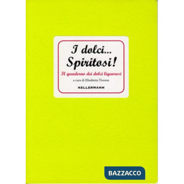 Dolci... spiritosi! Il quaderno dei dolci liquorosi (I)