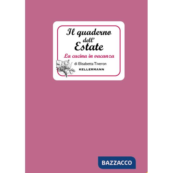Quaderno dell'estate. La cucina in vacanza (Il)