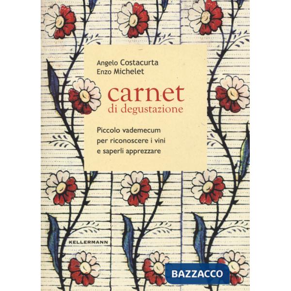 Carnet di degustazione. Piccolo vademecum per riconoscere i vini e saperli apprezzare