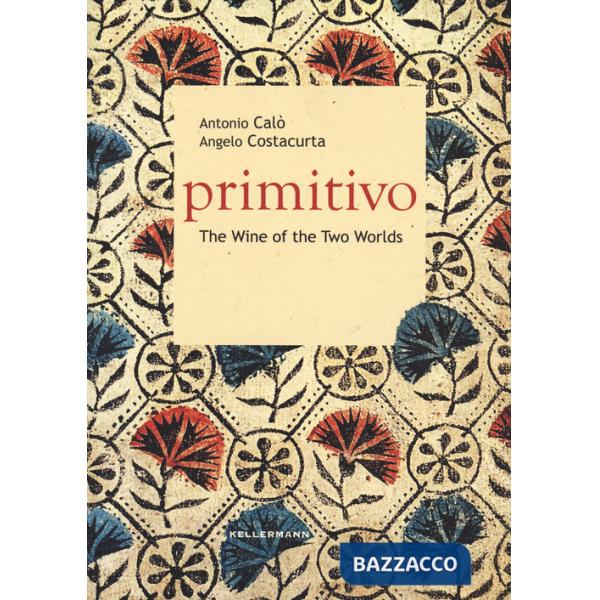 Primitivo. The wine of the two worlds