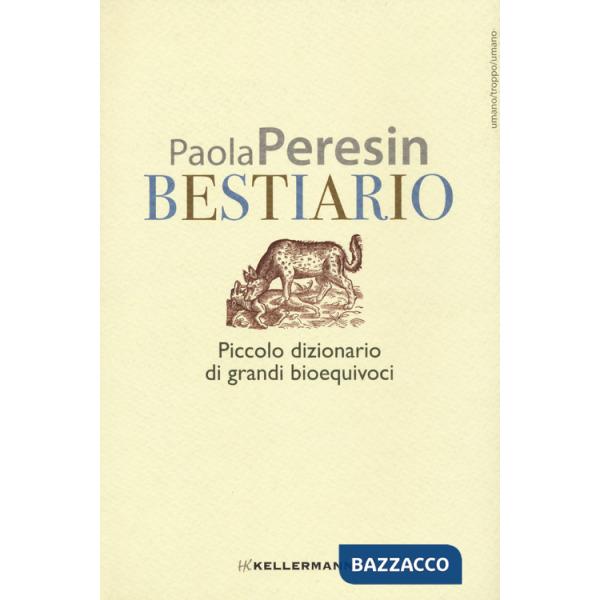 Bestiario. Piccolo dizionario di grandi bioequivoci