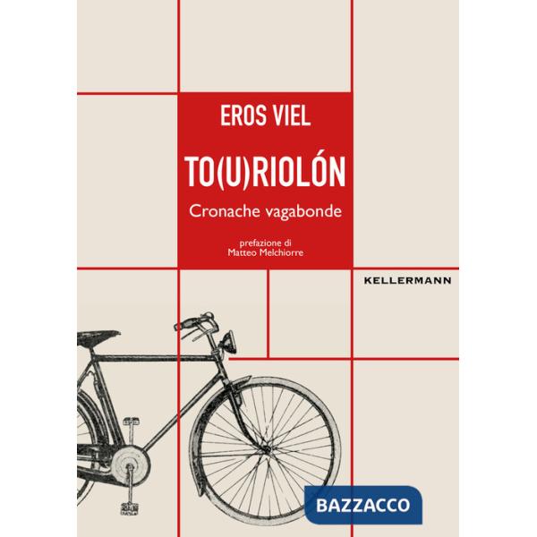 To(u)riolón. Cronache vagabonde