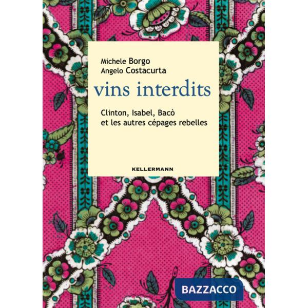 Vins interdits. Clinton, Isabel, Bacò et les autres cépages rebelles