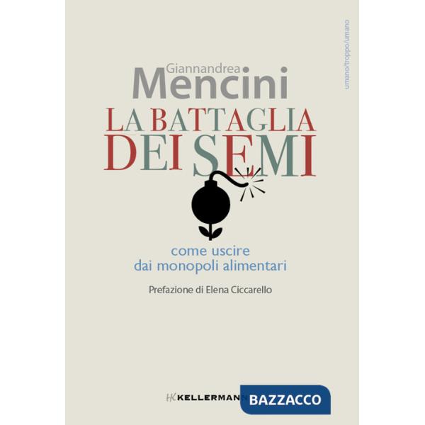Battaglia dei semi. Come uscire dai monopoli alimentari (La)
