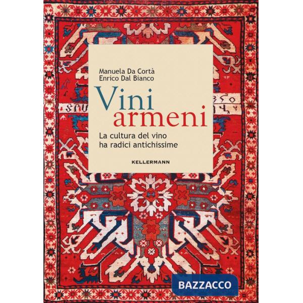 Vini armeni. La cultura del vino ha radici antichissime