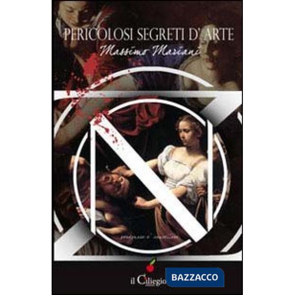 Pericolosi segreti d'arte