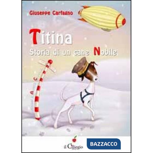 Titina. Storia di una cane nobile