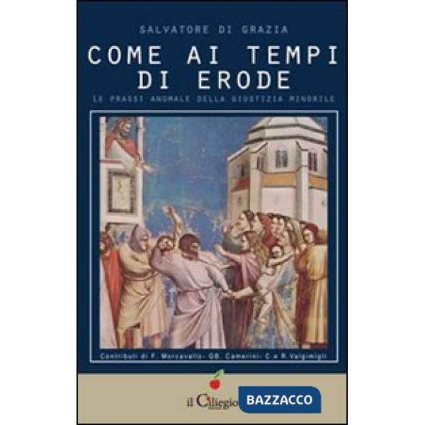 Come ai tempi di Erode. Le prassi anomale della giustizia minorile
