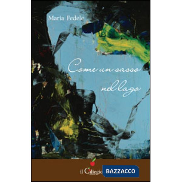 Come un sasso nel lago