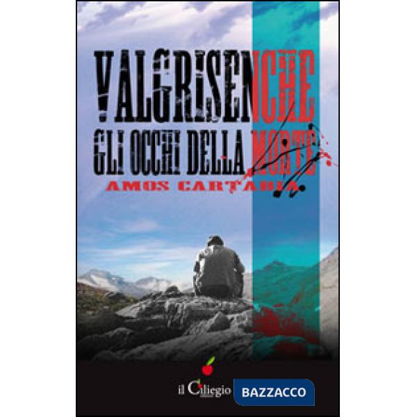 Valgrisenche gli occhi della morte
