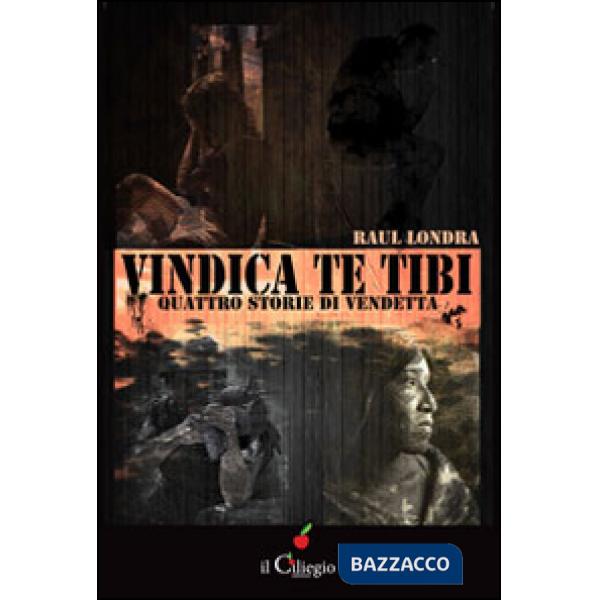 Vindica te tibi. Quattro storie di vendetta