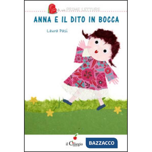 Anna e il dito in bocca. Ediz. illustrata
