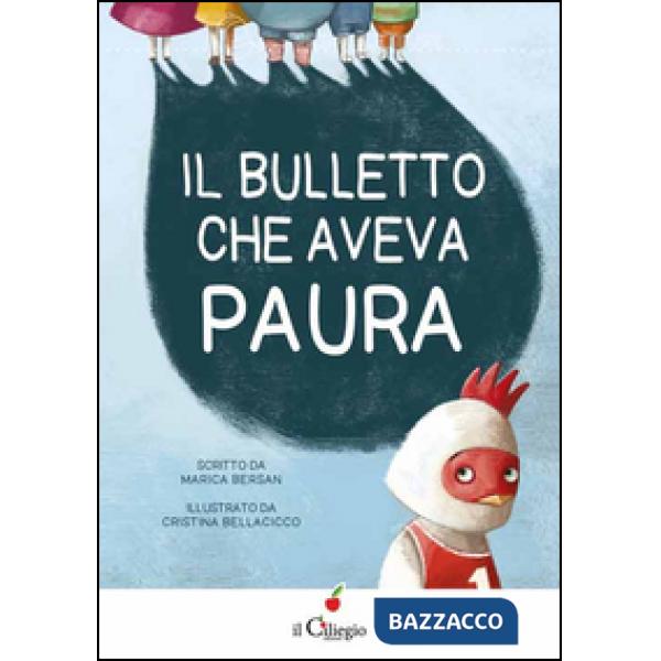 Bulletto che aveva paura. Ediz. illustrata (Il)