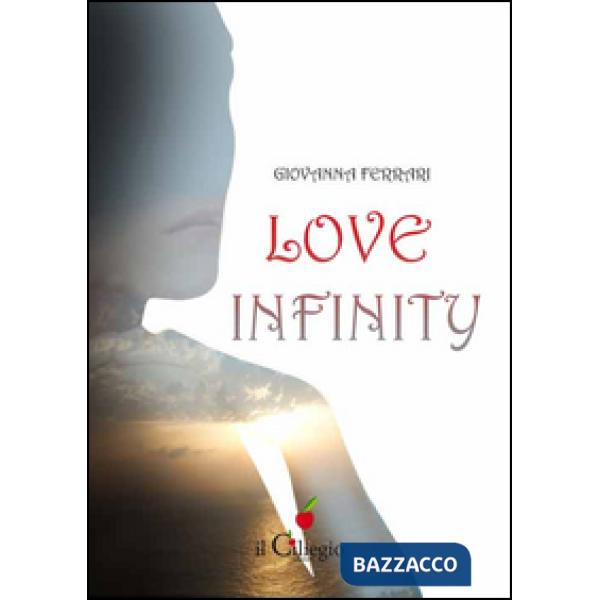 Love infinity. Ediz. italiana