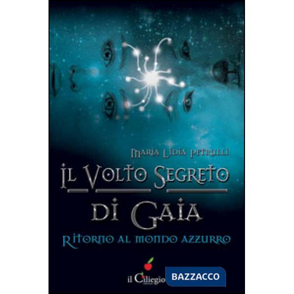 Volto segreto di Gaia. Ritorno al mondo azzurro (Il)