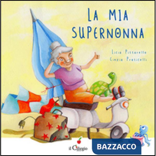 Mia super nonna. Ediz. illustrata (La)