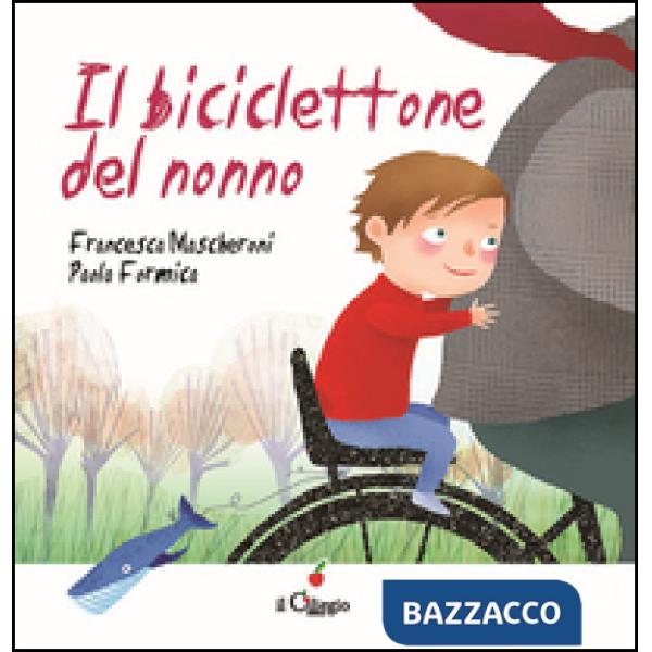 Biciclettone del nonno. Ediz. illustrata (Il)