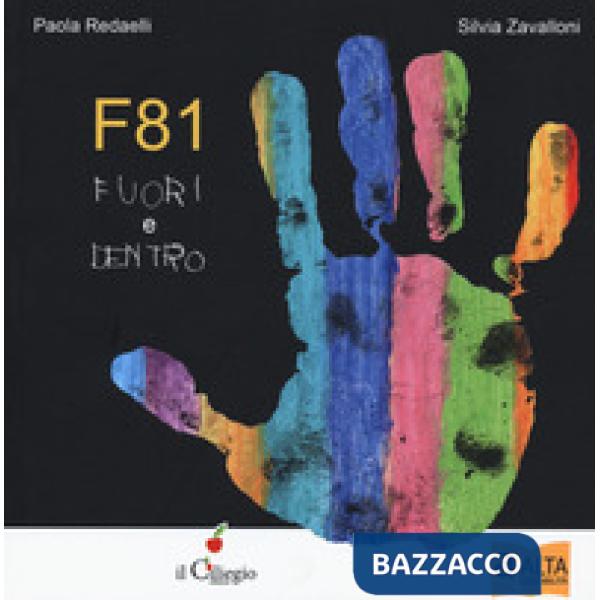 F81. Fuori e dentro. Ediz. ad alta leggibilità