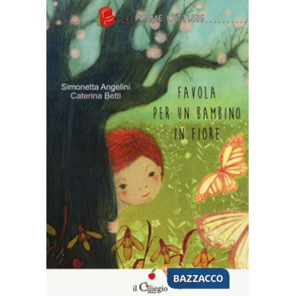 Favola per un bambino in fiore. Ediz. a colori