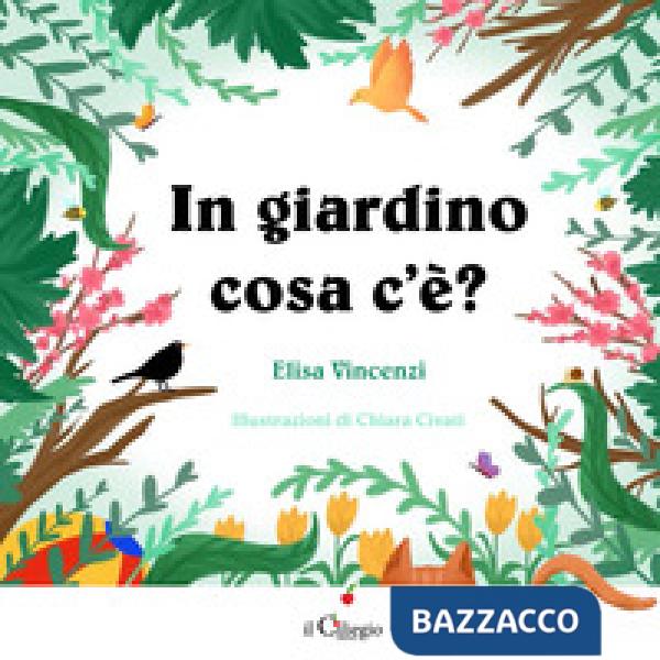 In giardino cosa c'è? Ediz. a colori
