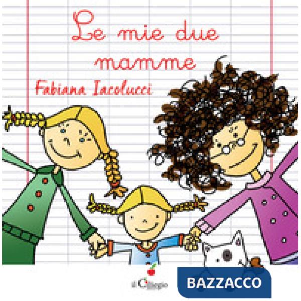 Mie due mamme. Ediz. a colori (Le)