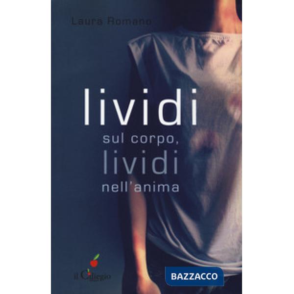 Lividi sul corpo, lividi nell'anima