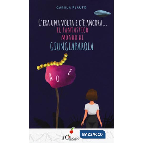 C'era una volta e c'è ancora... Il fantastico mondo di Giunglaparola