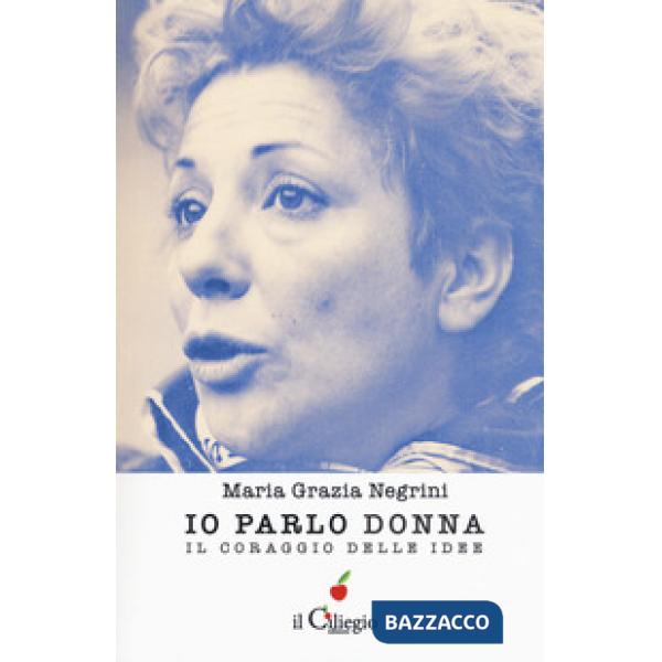 Io parlo donna. Il coraggio delle idee