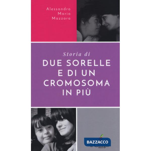 Storie di due sorelle e di un cromosoma in più