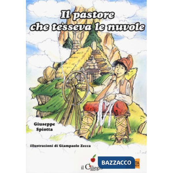Pastore che tesseva le nuvole. Ediz. ad alta leggibilità (Il)