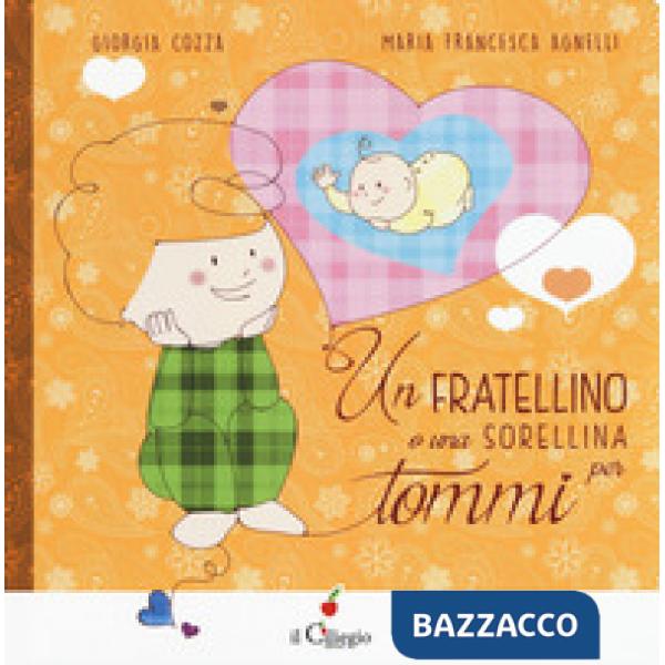 Fratellino o una sorellina per Tommy. Ediz. a colori (Un)