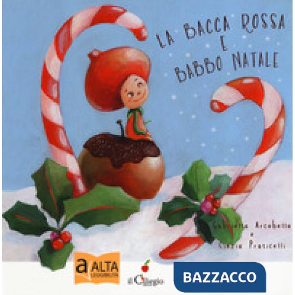 Bacca rossa e Babbo Natale. Ediz. a colori (La)