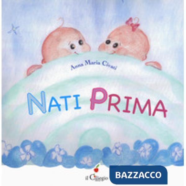 Nati prima. Ediz. a colori