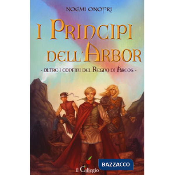 Principi dell'Albor. Oltre i confini del regno di Arcos (I). Vol. 1