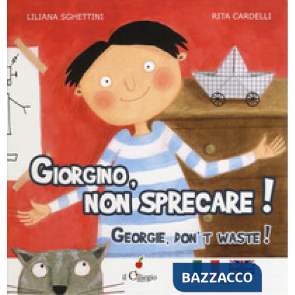 Giorgino, non sprecare!-Georgie, don't waste!
