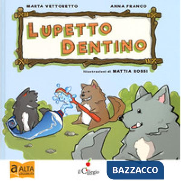 Lupetto dentino. Ediz. ad alta leggibilità