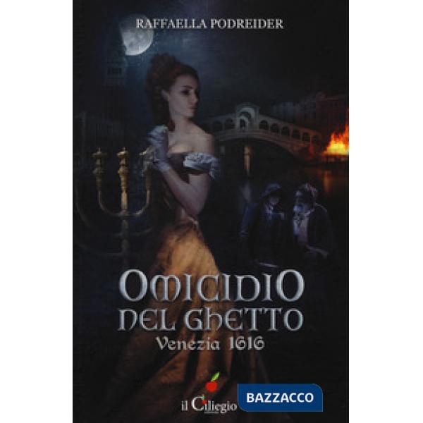 Omicidio nel ghetto. Venezia 1616