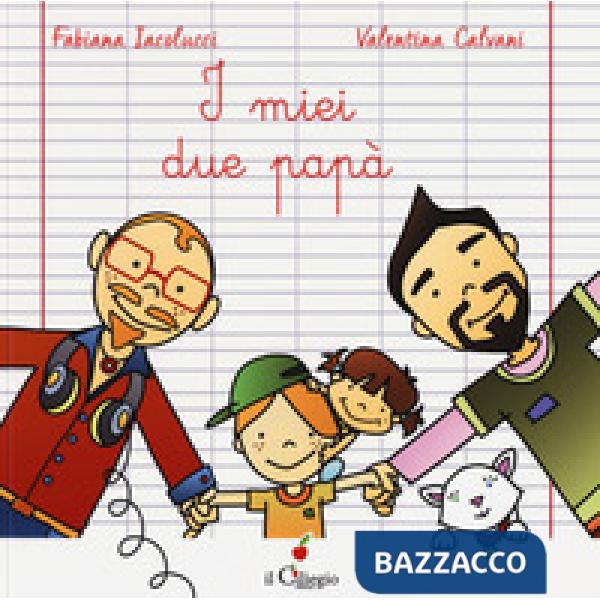 Miei due papà. Ediz. a colori (I)