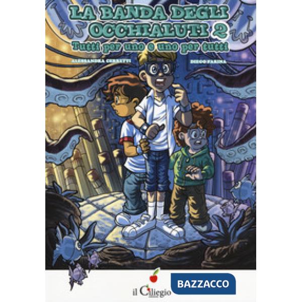 Banda degli occhialuti. Tutto per uno e uno per tutti (La). Vol. 2