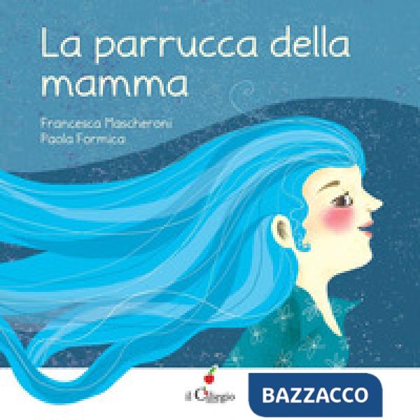 Parrucca della mamma. Ediz. a colori (La)