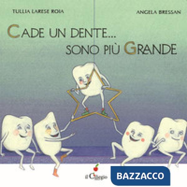 Cade un dente... Sono più grande. Ediz. a colori