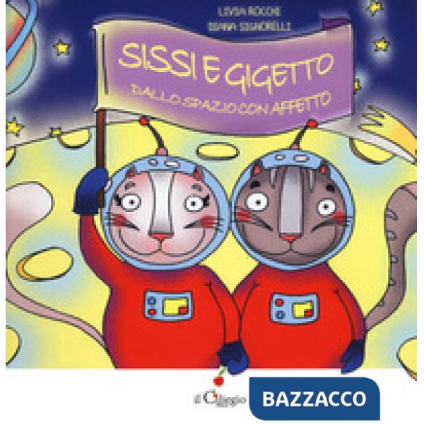 Sissi e Gigetto dallo spazio con affetto