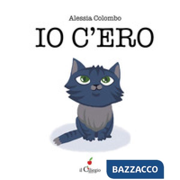 Io c'ero. Ediz. a colori